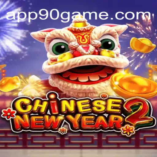 CHINESENEWYEAR2: A Nova Sensação Entre os Jogos de 90Game